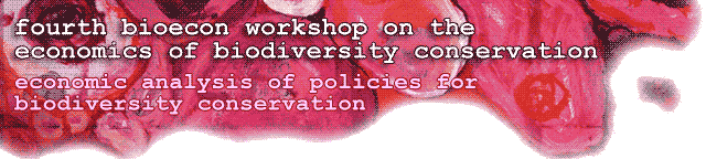 Fourth BioEcon Workshop on the economics of biodiversity conservation - Economi analysis of policies for biodiversity conservation
